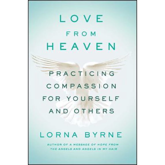 Pre-Owned Love from Heaven: Practicing Compassion for Yourself and Others (Paperback) 150114328X 9781501143281