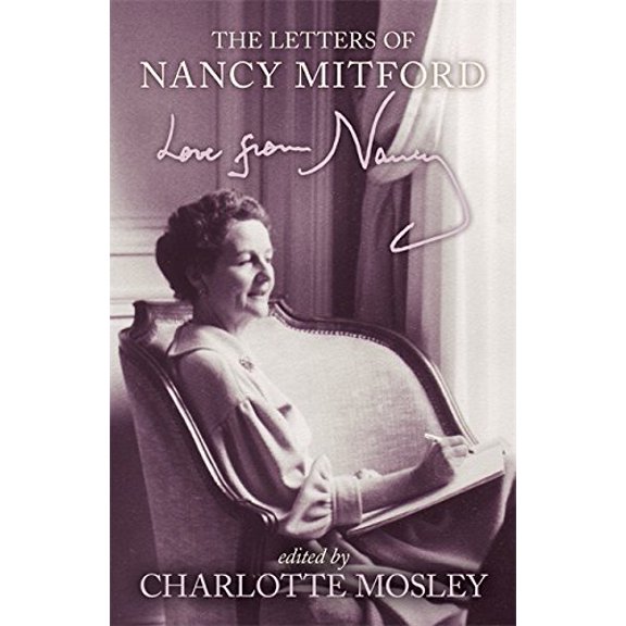 Pre-Owned Love from Nancy : The Letters of Nancy Mitford (Paperback) 0340599219 9780340599211