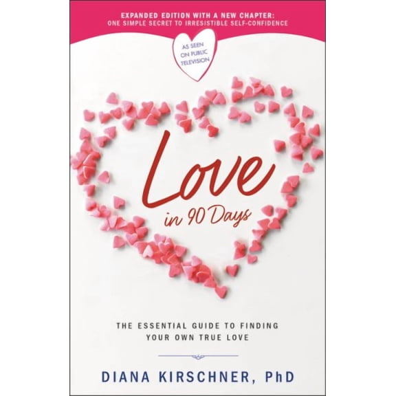Love in 90 Days : The Essential Guide to Finding Your Own True Love (Paperback)