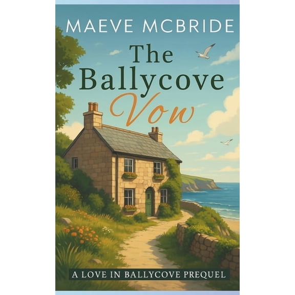 Love in Ballycove The Ballycove Vow: A Clean, Small-Town Irish Romance, (Paperback)