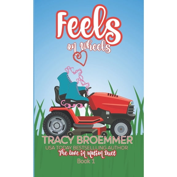 Love in Motion Duet Feels on Wheels, Book 1, (Paperback)