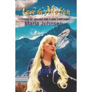 Love in Motion Poems of Dreams and Fjord Fantasies Paperback