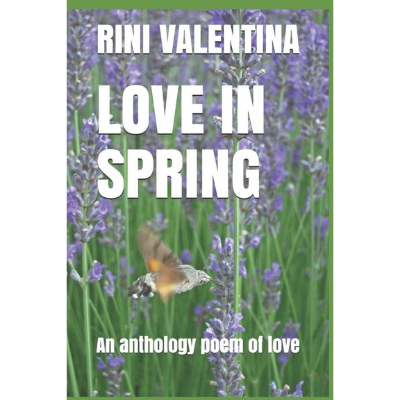 Love in Spring: An anthology poem of love (Paperback)