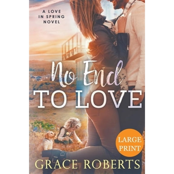 Pre-Owned Love in Spring No End To Love (Large Print Edition), Book 1, (Paperback)