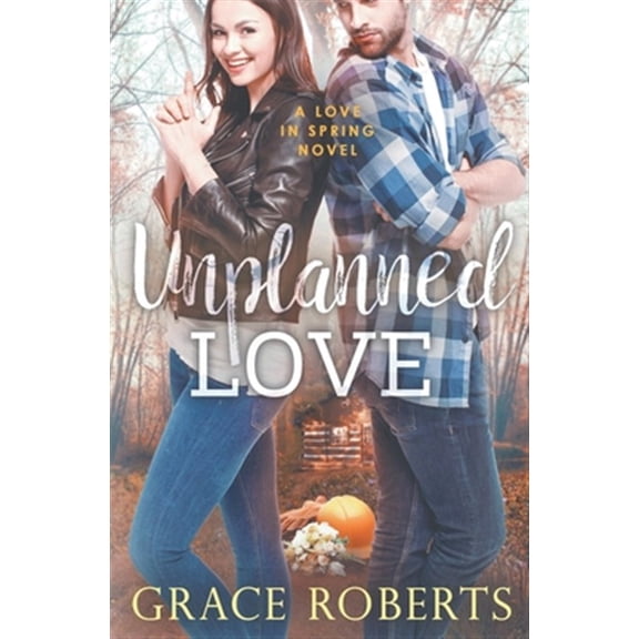 Pre-Owned Love in Spring Unplanned Love, Book 2, (Paperback)