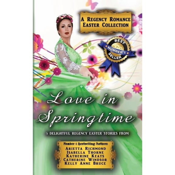 Regency Romance Collections Love in Springtime: A Regency Romance Easter Collection: 5 Delightful Regency Easter Stories, Book 3, (Paperback)