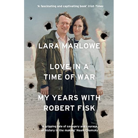 Pre-Owned Love in a Time of War: My Years with Robert Fisk Paperback Lara Marlowe