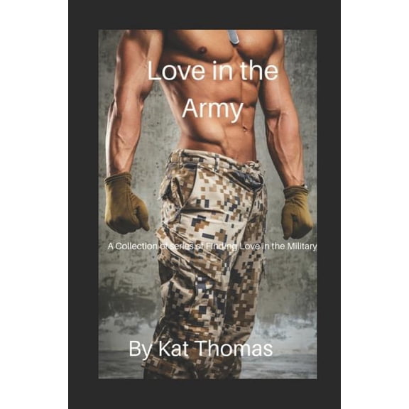 Love in the Army: Collection of Stories of Finding Love in the Military