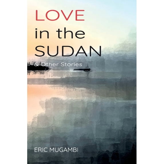 Love in the Sudan & other stories (Paperback)