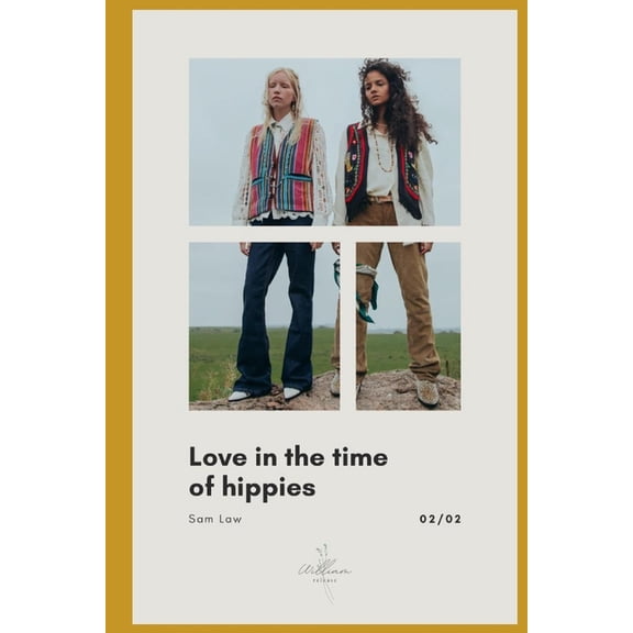 Love in the Time of Hippies: part 2 of 2, (Paperback)