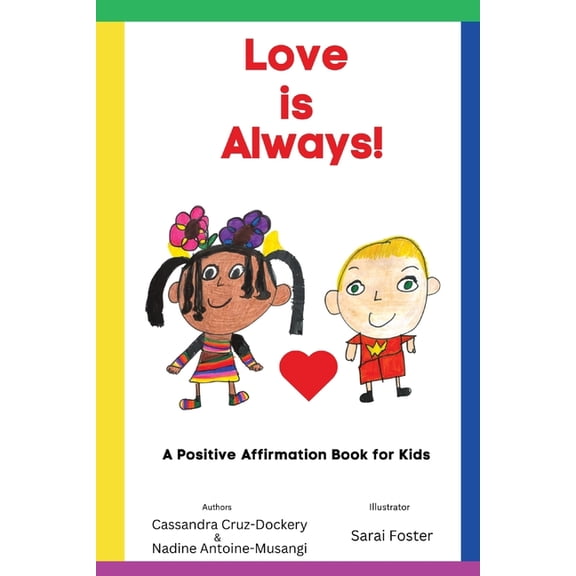 Love is Always!: A Positive Affirmation Book for Kids, (Paperback)