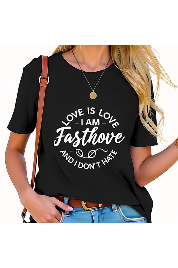 Love is Love - I am Fasthove Cotton Short Sleeve T-Shirt for Women Bold Statement Tee with White Lettering Casual Fashion