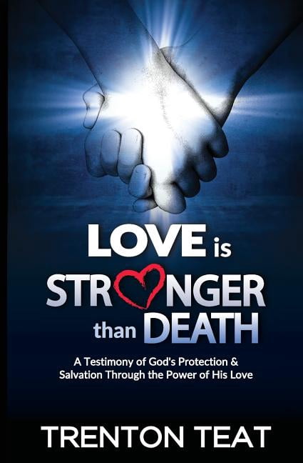 Love is Stronger than Death (Paperback) by Trenton a Teat