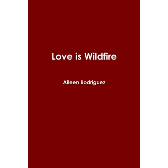 Love is Wildfire, (Paperback)