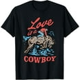 thumbnail image 1 of Love is a Cowboy T-Shirt TShirt, 1 of 4