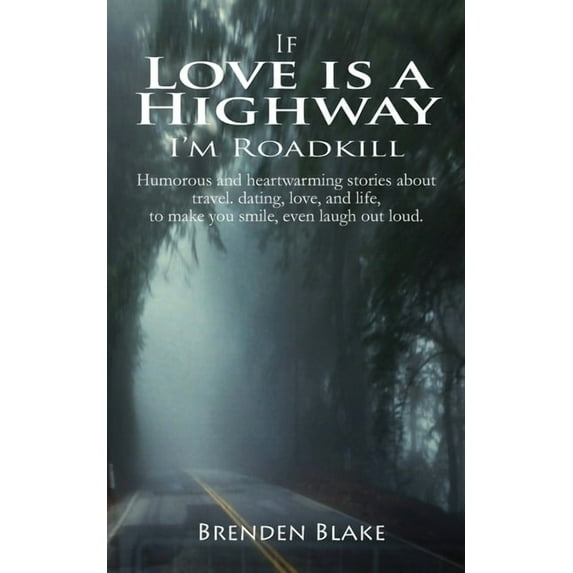 Love is a Highway Paperback 1712275585 9781712275580 Brenden Blake