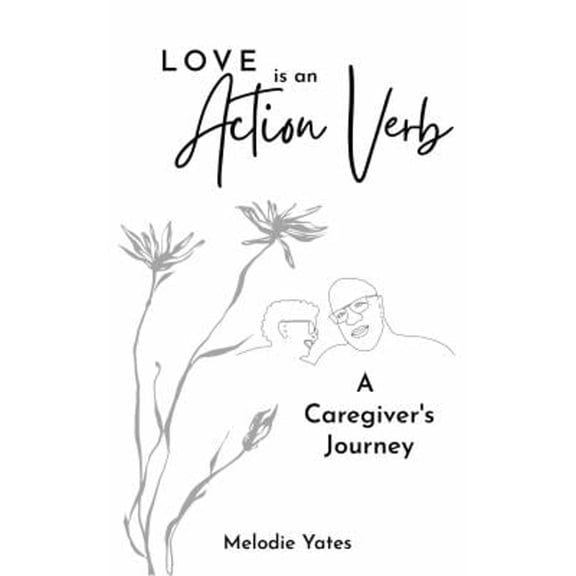 Pre-Owned Love is an Action Verb : A Caregivers Journey (Paperback) 9781962570350