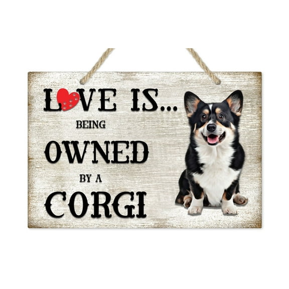 Love is being owned by a Corgi Dog Breed Themed Sign