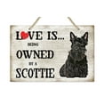 thumbnail image 1 of Love is being owned by a Scottie Dog Breed Themed Sign, 1 of 1