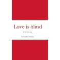 thumbnail image 1 of Love is blind: A real love story (Hardcover), 1 of 1