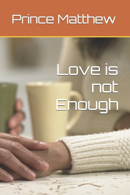 Love is not Enough (Paperback)