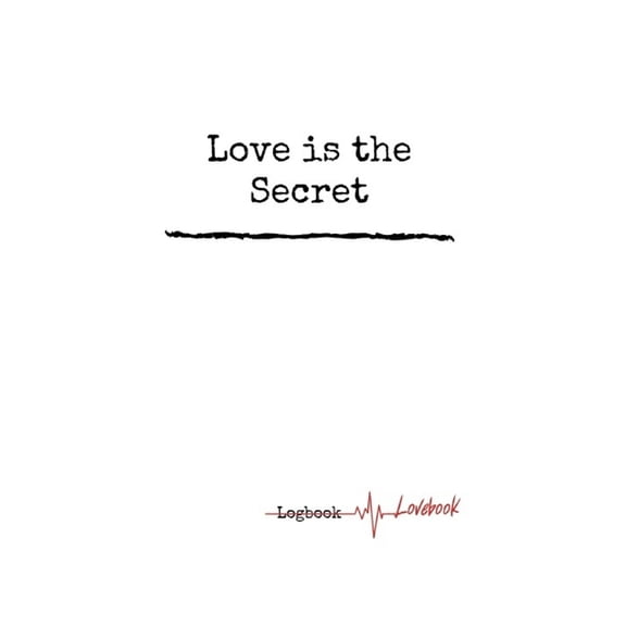 Love is the Secret. Personal Internet Address & Password Logbook, Easy Password Tracker, 5.06x7.81 inches Notebook, 160 pages. (Paperback)