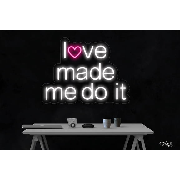 Love made me do it-LED Neon Sign Made in USA