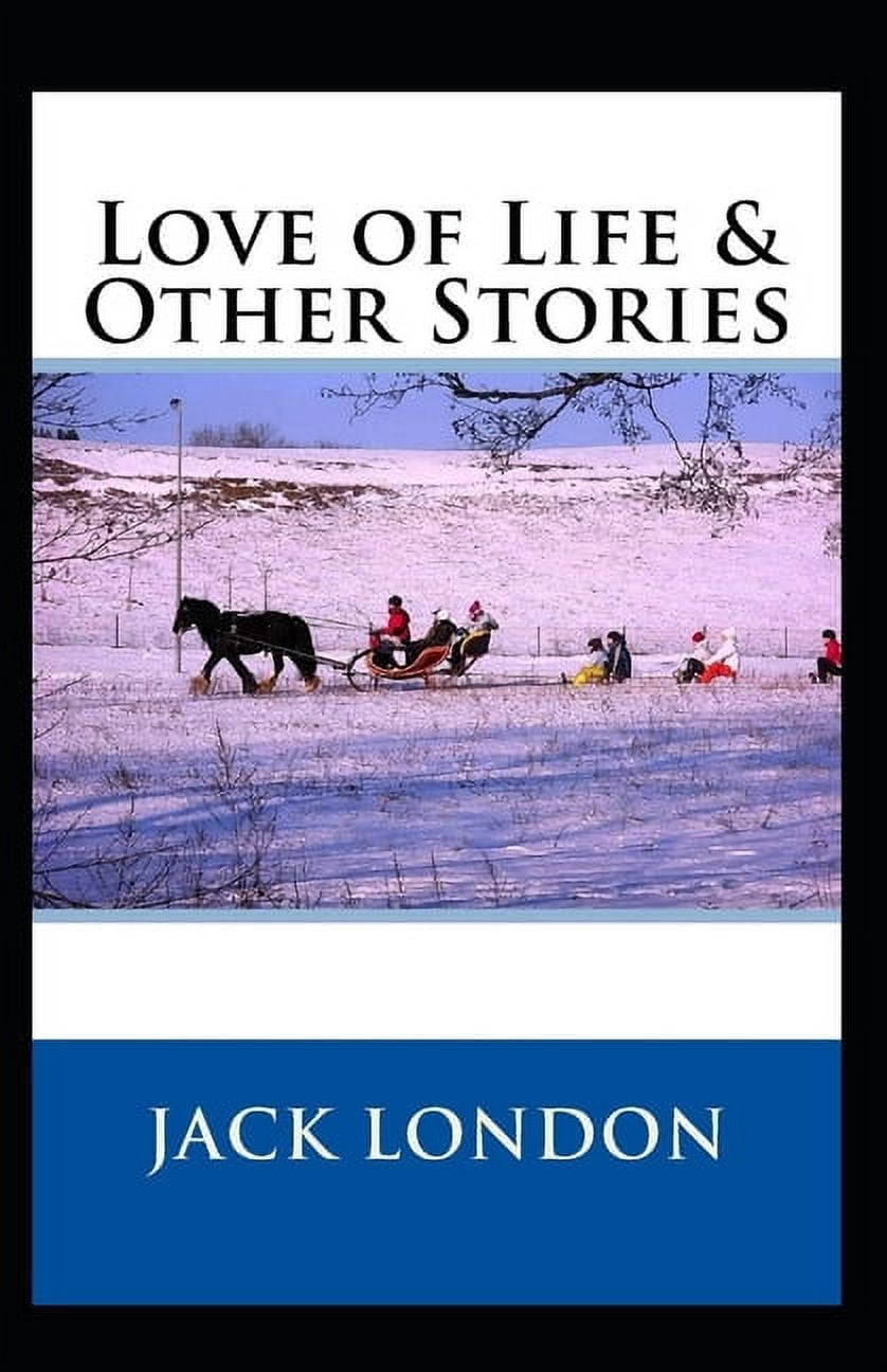 Love of Life & Other Stories Annotated (Paperback)