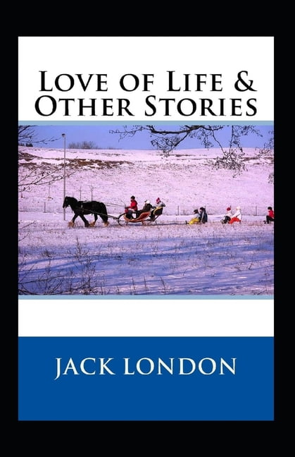 Love of Life & Other Stories Annotated (Paperback)