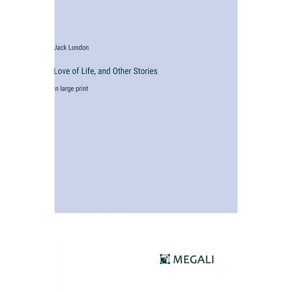 Love of Life, and Other Stories: in large print, (Hardcover)