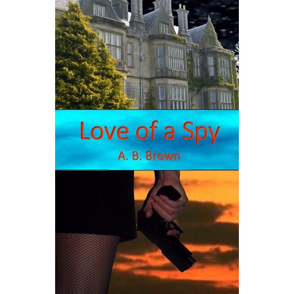 Love of a Spy: A Vicky Stackhouse Novel