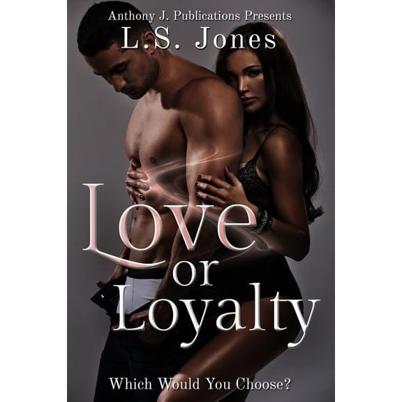 Love or Loyalty: Which Would You Choose? (Paperback) by Kerri Ponder, L S Jones