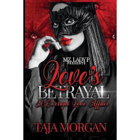Love's Betrayal: A Corrupt Love Affair (Paperback)