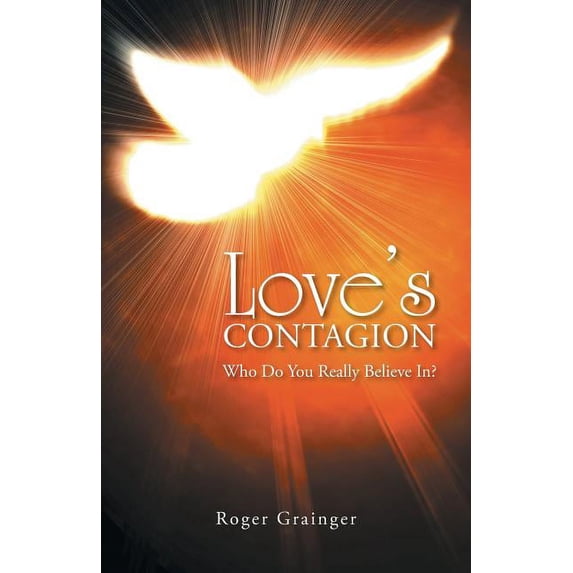 Love's Contagion: Who Do You Really Believe In?, (Paperback)