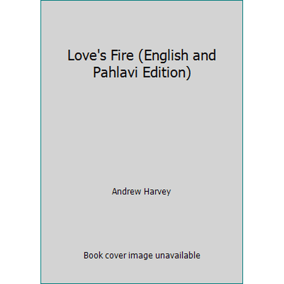 Pre-Owned Love's Fire (English and Pahlavi Edition) (Paperback) 0962297305 9780962297304
