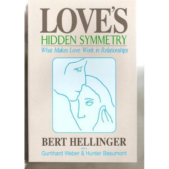 Pre-Owned Love's Hidden Symmetry: What Makes Love Work in Relationships Paperback