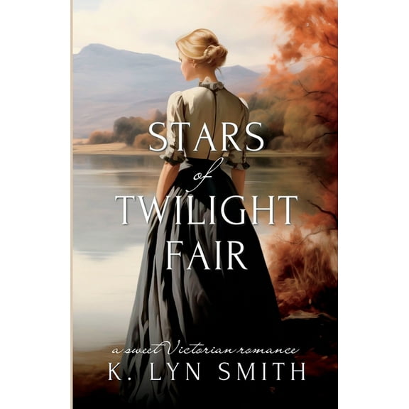 Love's Journey Stars of Twilight Fair: A Sweet Victorian Romance, Book 3, (Paperback)