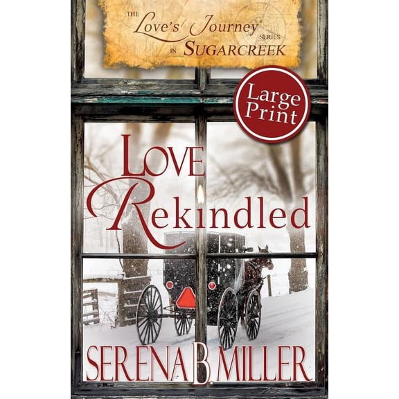 Love's Journey in Sugarcreek: Love Rekindled - Large Print, (Paperback)