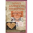 thumbnail image 1 of Pre-Owned Love's Journey to Awakening--Beauty and the Beast--Happily Ever After (Hardcover) 0615210406 9780615210407, 1 of 1