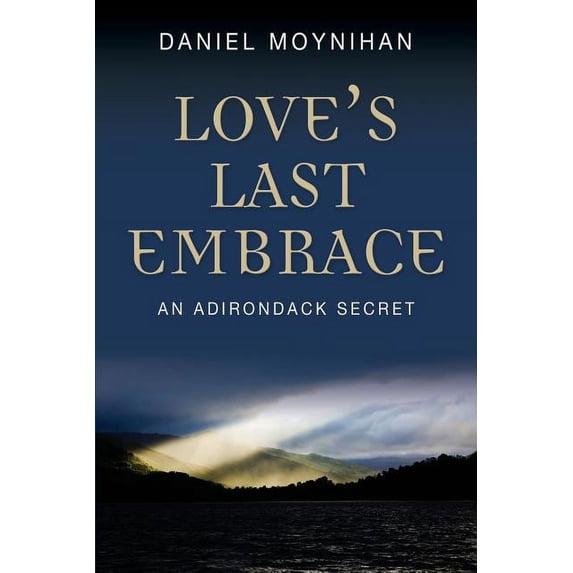 Love's Last Embrace: An Adirondack Secret (Paperback)