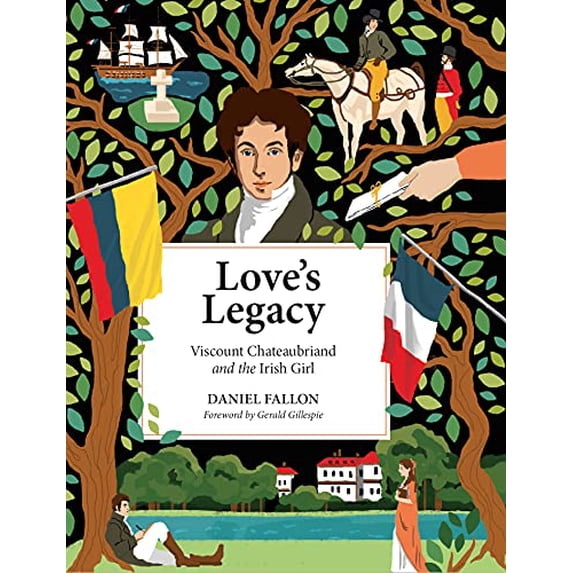 Pre-Owned Love's Legacy: Viscount Chateaubriand and the Irish Girl Paperback