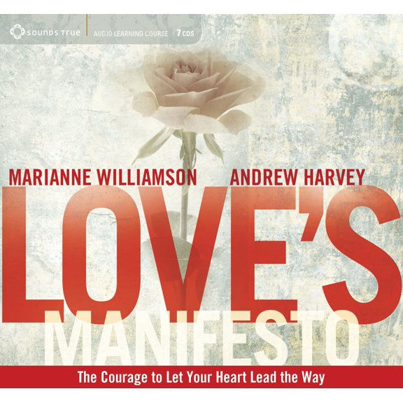Love's Manifesto : The Courage to Let Your Heart Lead the Way