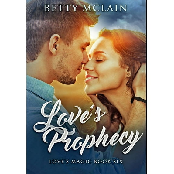 Loves Prophecy: Premium Hardcover Edition Hardcover 103414796X 9781034147961 Betty McLain