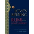 thumbnail image 1 of Love's Ripening : Rumi on the Heart's Journey (Paperback), 1 of 1