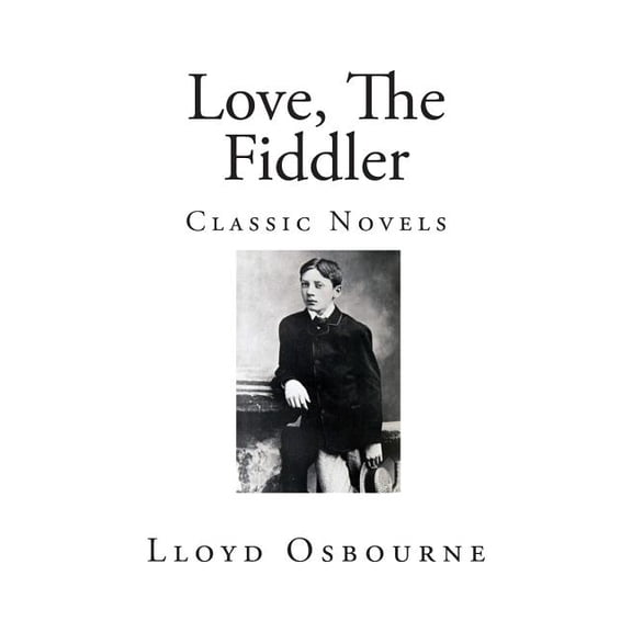 Top 100 - Classic Novels: Love, The Fiddler: Top 100 - Classic Novels (Paperback)