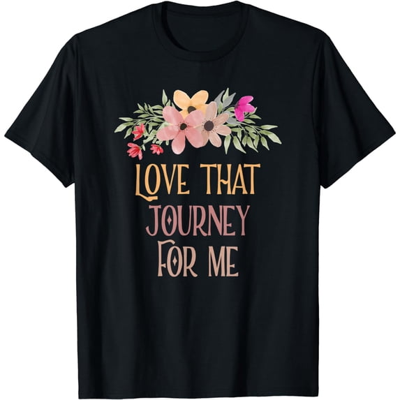 Love this journey for, me T-Shirt mens t forhirt men,black,women,misfits,journey ,boys