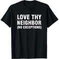 thumbnail image 1 of Love thy neighbor no exceptions T-Shirt, 1 of 4