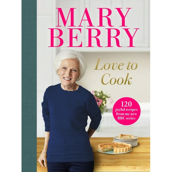 Love to Cook: 120 Joyful Recipes from My New BBC Series, (Hardcover)