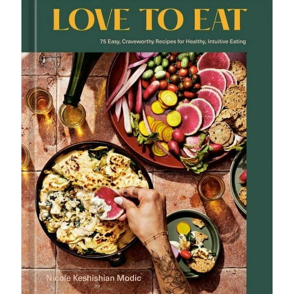 Love to Eat: 75 Easy, Craveworthy Recipes for Healthy, Intuitive Eating (Spiral Bound)