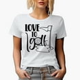 thumbnail image 1 of Love to Golf Quote with Ball & Flag, Golf Player, Golfing or Golfer Themed Merch Gift, White T-Shirt, XL, 1 of 5